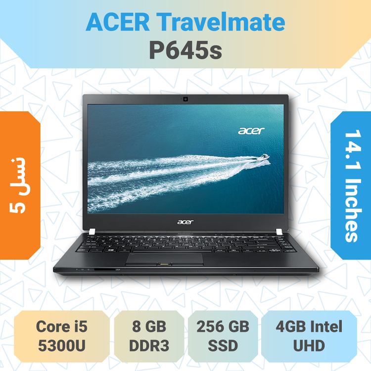 تصویر لپتاپ Acer P645 S مناسب خرید لپتاپ اداری و دانشجویی با طراحی ظریف و سختافزار قدرتمند